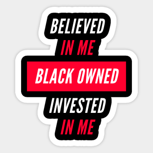 Believed in Me Sticker